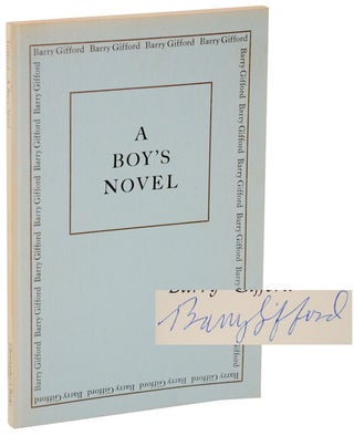 Item #100975 A Boy's Novel (Signed First Edition). Barry GIFFORD