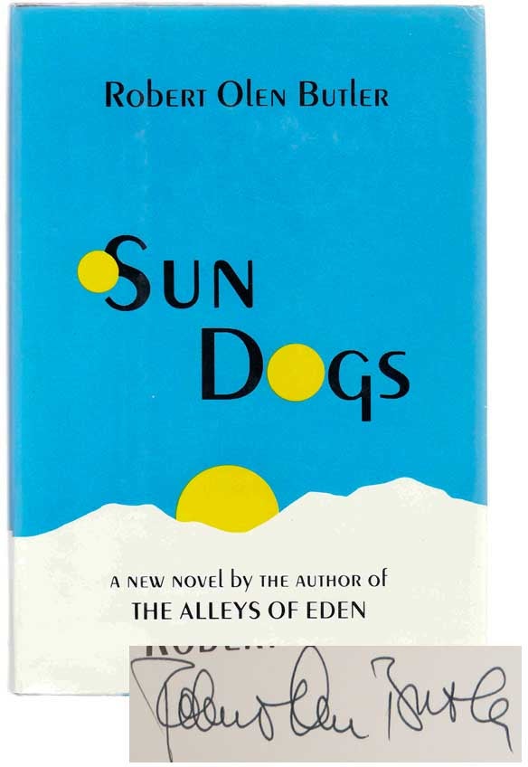 Item #101537 Sun Dogs (Signed First Edition). Robert Olen BUTLER.