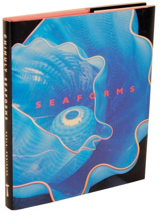 Item #102118 Chihuly Seaforms. Joan S. ROBINSON, Sylvia Earle, Dale Chihuly
