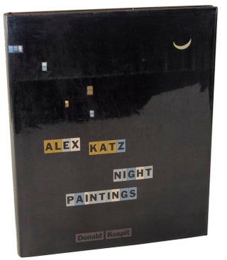 Item #102130 Alex Katz: Night Paintings. Alex KATZ, Donald Kuspit