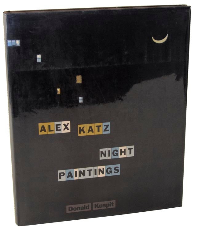 Item #102130 Alex Katz: Night Paintings. Alex KATZ, Donald Kuspit.