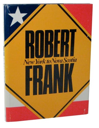 Item #102213 From New York to Nova Scotia. Robert FRANK