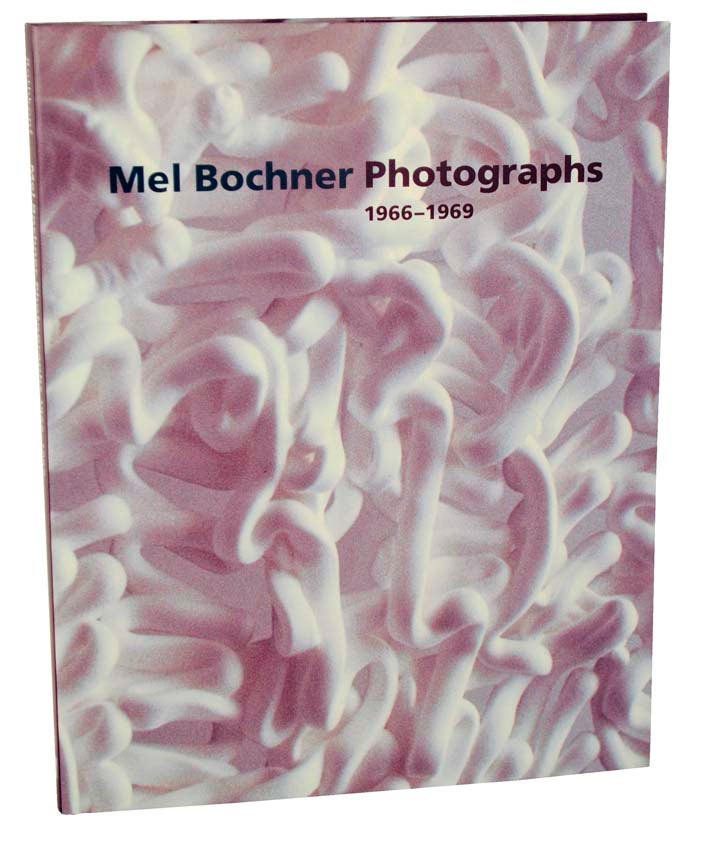 Item #102314 Mel Bochner Photographs 1966-1969. Mel BOCHNER, Scott Rothkopf.