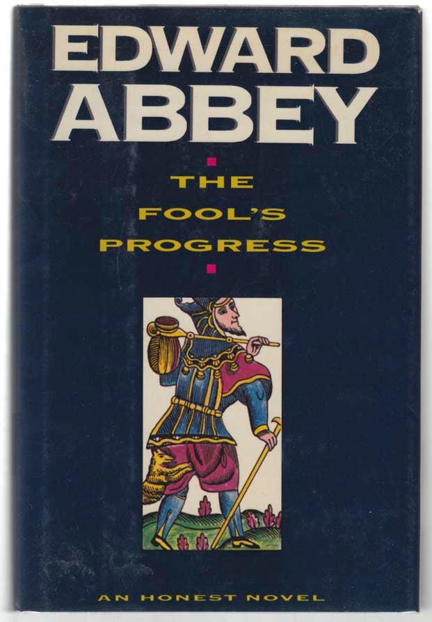 Item #102787 The Fool's Progress. Edward ABBEY.