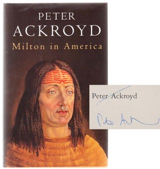 Item #102805 Milton in America (Signed First Edition). Peter ACKROYD