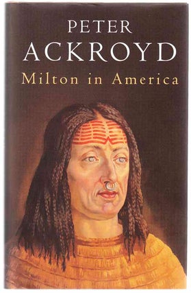 Item #102816 Milton In America. Peter ACKROYD