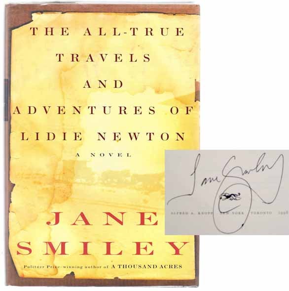 Item #102868 The All-True Travels And Adventures Of Lidie Newton (Signed First Edition). Jane SMILEY.