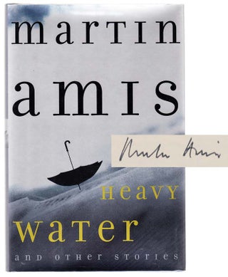 Item #103245 Heavy Water and Other Stories (Signed First Edition). Martin AMIS