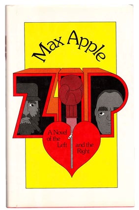 Item #103324 Zip: A Novel of The Left and The Right. Max APPLE
