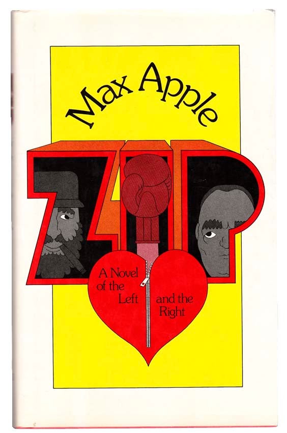 Item #103324 Zip: A Novel of The Left and The Right. Max APPLE.