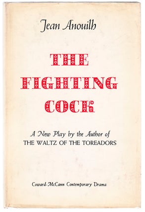 Item #103329 The Fighting Cock. Jean ANOUILH