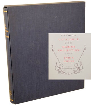 Item #103393 A Descriptive Catalogue Of The Marine Collection To Be Found At India House