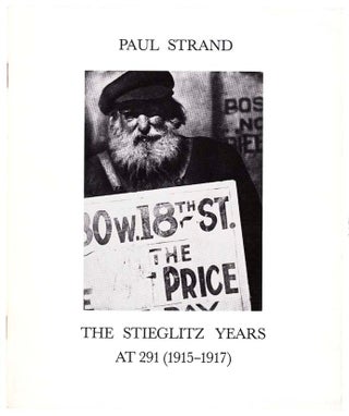 Item #103866 Paul Strand: The Stieglitz Years at 291 (1915- 1917). Naomi ROSENBLUM, Paul Strand