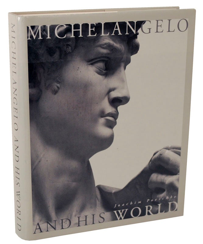 Item #103995 Michelangelo and His World: Sculpture of The Italian Renaissance. Joachim POESCHKE, Michelangelo.