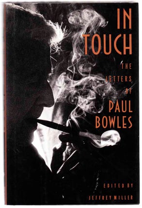 Item #104051 In Touch: The Letters of Paul Bowles. Paul BOWLES, Jeffrey Miller