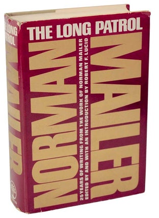Item #104126 The Long Patrol: 25 Years of Writing from the Work of Norman Mailer. Norman...