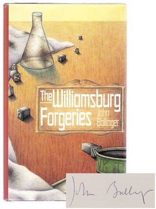 Item #104141 The Williamsburg Forgeries (Signed First Edition). John BALLINGER