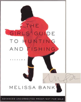 Item #104166 The Girls' Guide To Hunting and Fishing (Signed ARC). Melissa BANK
