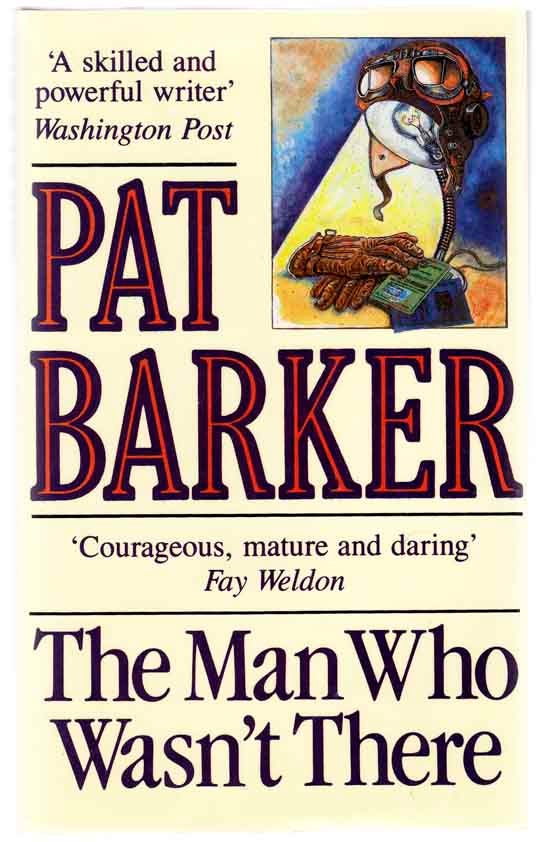 The Man Who Wasn t There by Pat BARKER on Jeff Hirsch Books