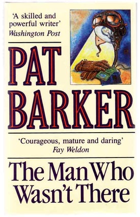 Item #104182 The Man Who Wasn't There. Pat BARKER