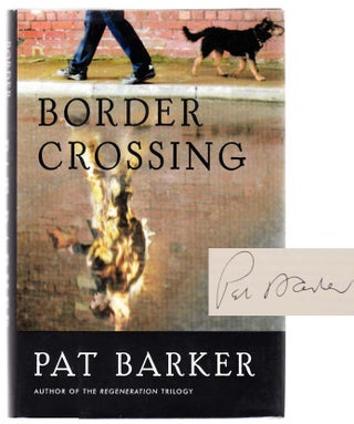 Item #104184 Border Crossing (Signed First Edition). Pat BARKER