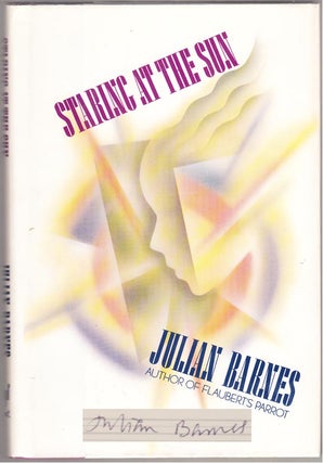 Item #104203 Staring at the Sun (Signed First Edition). Julian BARNES