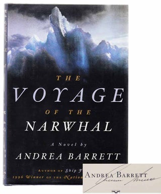 Item #104215 The Voyage of the Narwhal (Signed First Edition). Andrea BARRETT