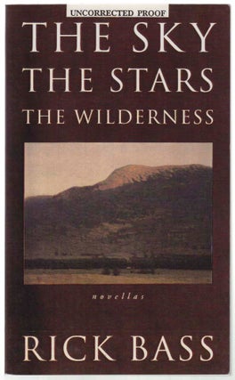 Item #104236 The Sky The Stars The Wilderness. Rick BASS