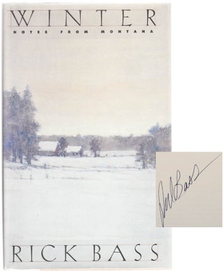 Item #104241 Winter: Notes From Montana (Signed First Edition). Rick BASS