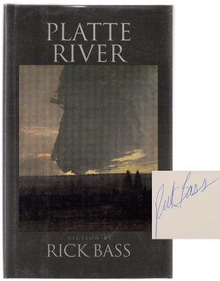 Item #104242 Platte River (Signed First Edition). Rick BASS