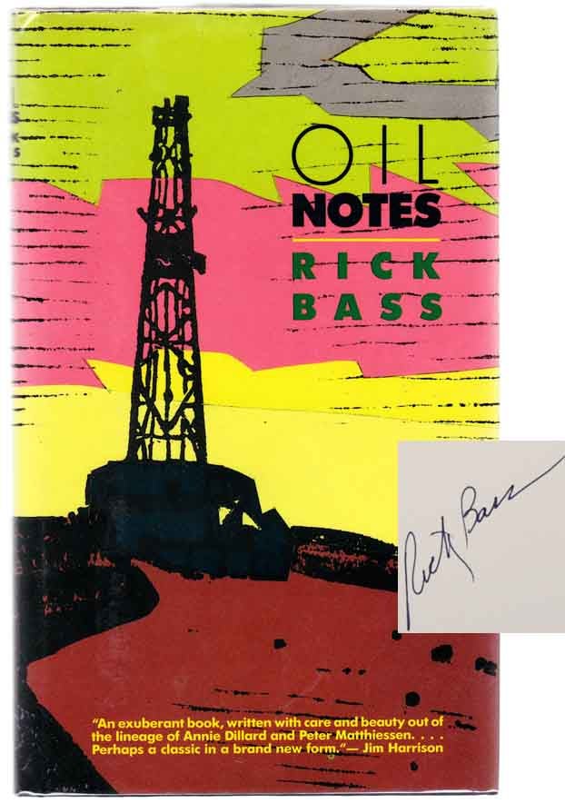 Item #104247 Oil Notes (Signed First Edition). Rick BASS.