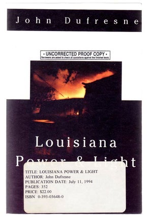 Item #104271 Louisiana Power & Light (Advanced Reading Copy). John DUFRESNE