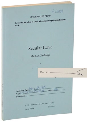 Item #104289 Secular Love (Signed Uncorrected Proof). Michael ONDAATJE