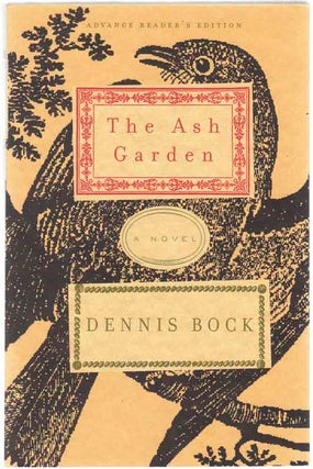 Item #104391 The Ash Garden (Advanced Reading Copy). Dennis BOCK