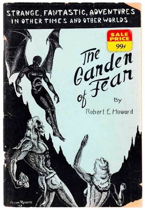 Item #104396 The Garden of Fear and Other Stories of The Bizarre and Fantastic. Robert E....