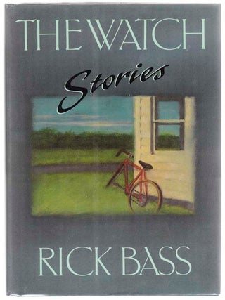 Item #104445 The Watch. Rick BASS