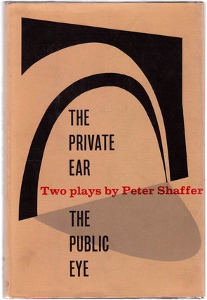 Item #104513 The Private Ear - The Public Eye. Peter SHAFFER