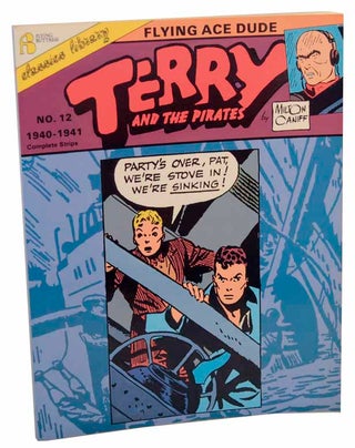 Item #104544 Terry and The Pirates: Flying Ace Dude Volume 12 1940- 1941. Milton CANIFF