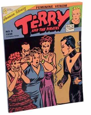 Item #104546 Terry and The Pirates: Feminine Venom Volume 9 1939. Milton CANIFF