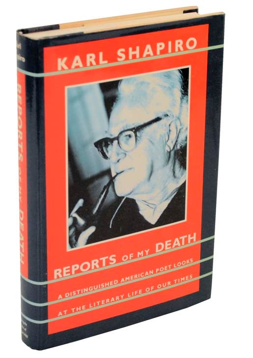 Item #104651 Reports of My Death: A Distinguished American Poet Looks A the Literary Life Of Our Times. Karl SHAPIRO.