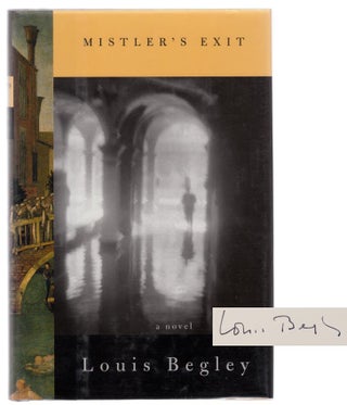 Item #104694 Mistler's Exit (Signed First Edition). Louis BEGLEY