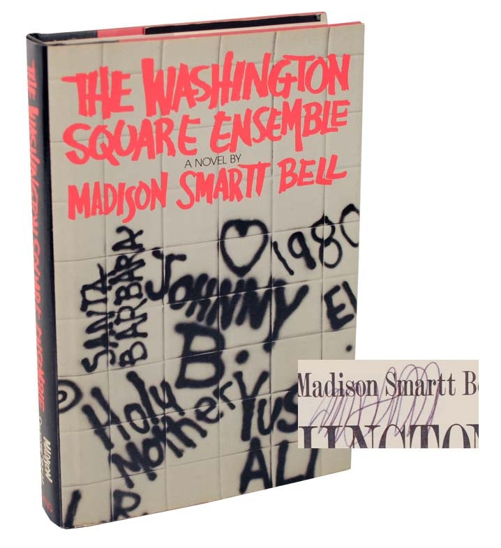 Item #104706 The Washington Square Ensemble (Signed First Edition). Madison Smartt BELL.