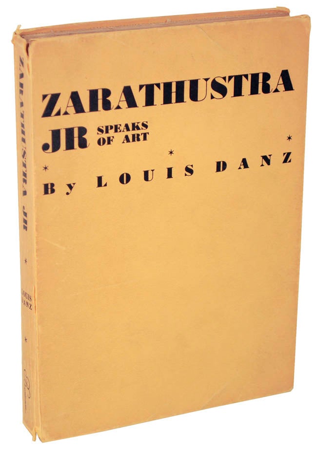 Item #105020 Zarathustra Jr. Speaks of Art. Louis DANZ, Merle Armitage.