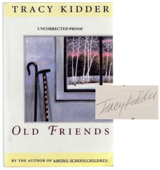 Item #105024 Old Friends (Signed Uncorrected Proof). Tracy KIDDER