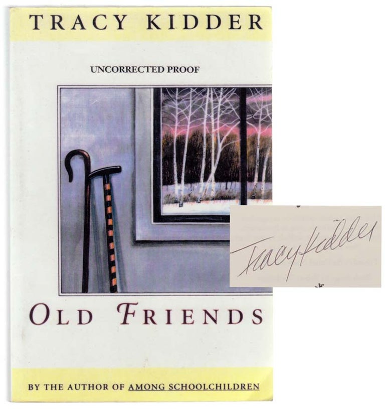 Item #105024 Old Friends (Signed Uncorrected Proof). Tracy KIDDER.