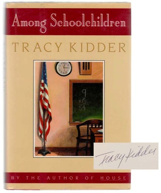 Item #105025 Among Schoolchildren (Signed First Edition). Tracy KIDDER