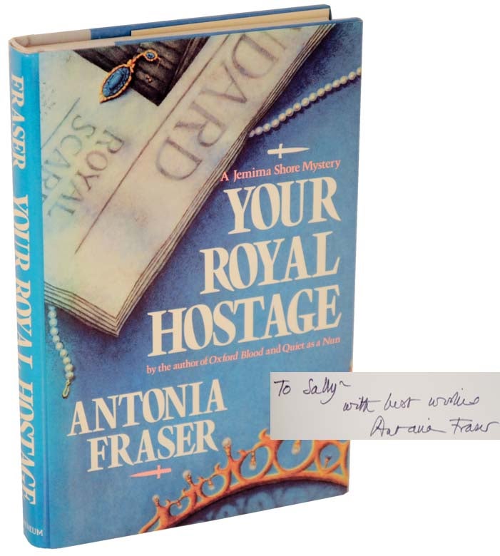 Item #105176 Your Royal Hostage (Signed First Edition). Antonia FRASER.