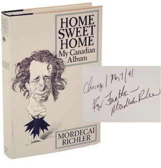 Item #105190 Home Sweet Home: My Canadian Album (Signed First Edition). Mordecai RICHLER
