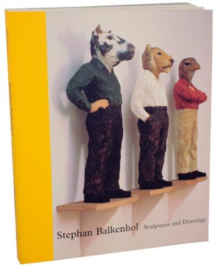 Item #105288 Stephan Balkenhol: Sculptures and Drawings. Neal BENEZRA, Stephen Balkenhol