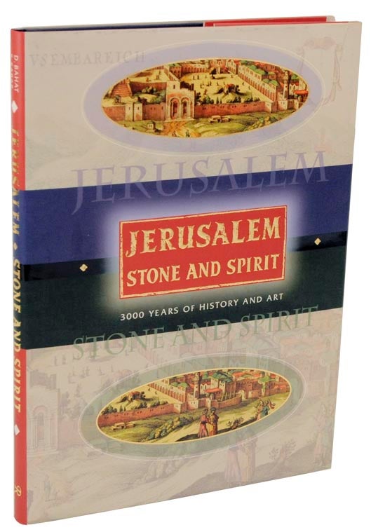 Item #105546 Jerusalem Stone and Spirit: 3000 Years of History and Art. Dan BAHAT, Shalom Sabar.